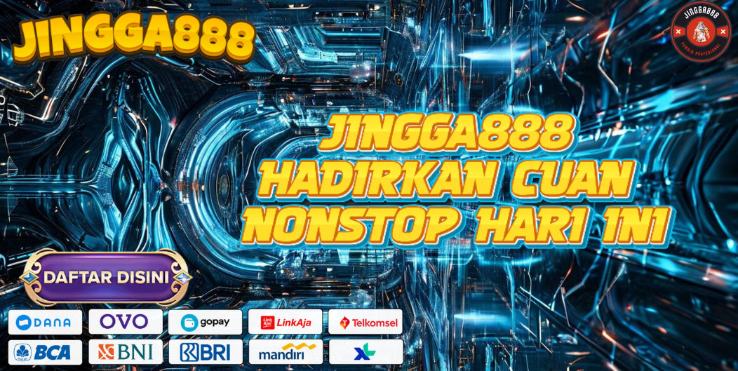 JINGGA888 HADIRKAN CUAN NONSTOP HARI INI